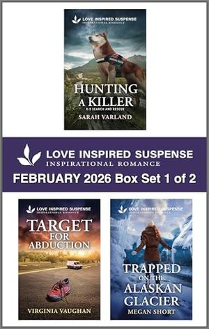 Love Inspired Suspense February 2026 - Box Set 1 of 2 by Sarah Varland, Virginia Vaughan, Megan Short