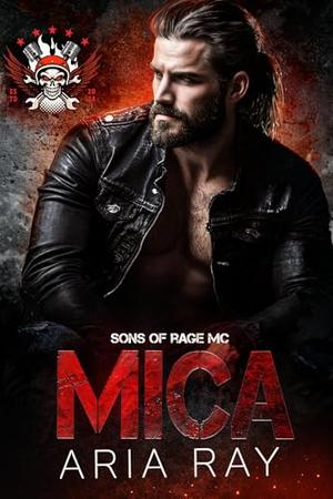 Mica (Sons of Rage MC #4)