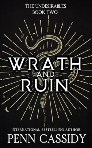 Wrath and Ruin by Penn Cassidy