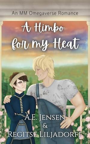A Himbo for my Heat by Regitse Liljadorff, A.E. Jensen