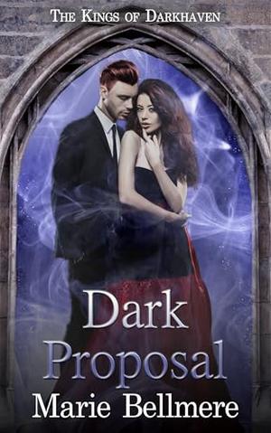 Dark Proposal (Kings of Darkhaven #3)