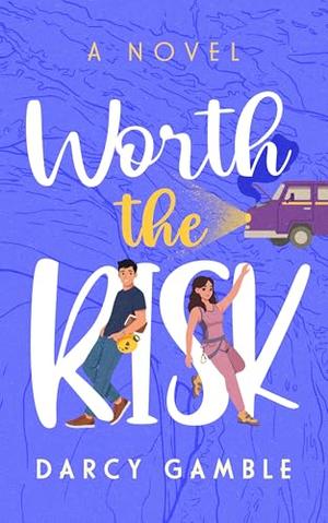 Worth the Risk by Darcy Gamble
