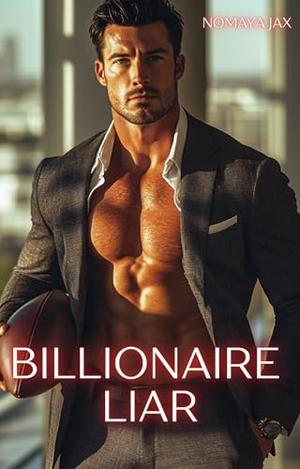 Billionaire Liar: A Billionaire Romance (Golden Handcuffs #14)