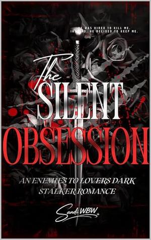 SILENT OBSESSION: An Enemies to Lovers Dark Stalker Romance (Twisted Minds #1)