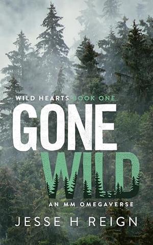 Gone Wild by Jesse H. Reign