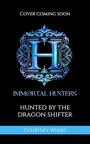 Hunted by the Dragon Shifter by Courtney Whims