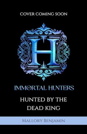 Hunted by the Dead King by Mallory Benjamin