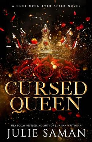 Cursed Queen: A Contemporary Beauty and the Beast Retelling Romance by Julie Saman