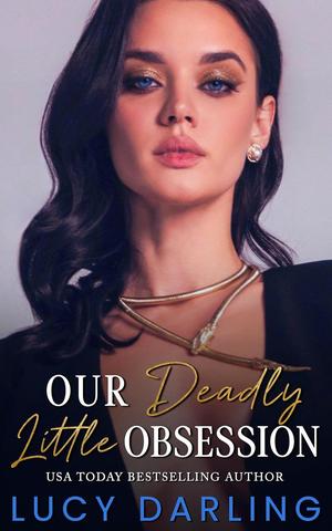 Our Deadly Little Obsession by Lucy Darling