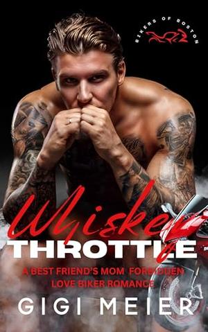 Whiskey Throttle: A Reverse Age Gap Best Friend’s Mother Biker Romance (The Bikers of Boston Series #3)