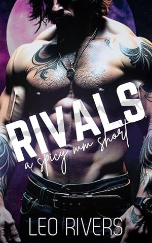 Rivals by Leo Rivers