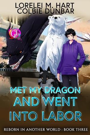 Met My Dragon And Went Into Labor (Reborn In Another World #3)
