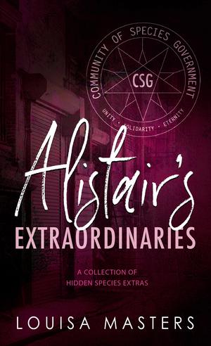 Alistair's Extraordinaries (Hidden Species) by Louisa Masters
