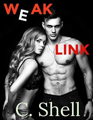 Weak Link by C. Shell
