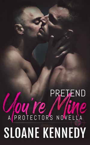 Pretend You're Mine (The Protectors #12.5)