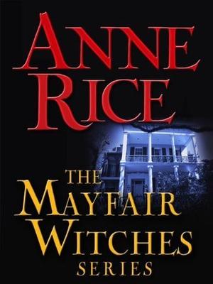 The Mayfair Witches Series Bundle: Witching Hour, Lasher, Taltos by Anne Rice