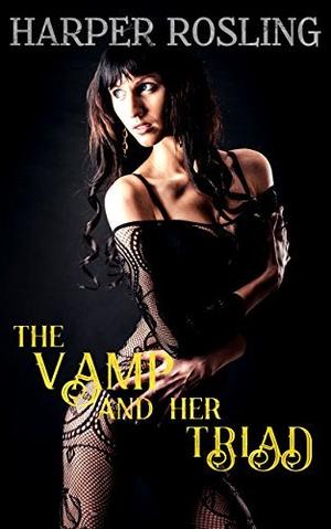 The Vamp and Her Triad (Crimson Oasis #3)