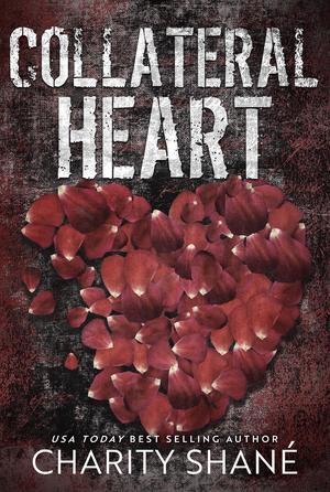 Collateral Heart by Charity Shane'