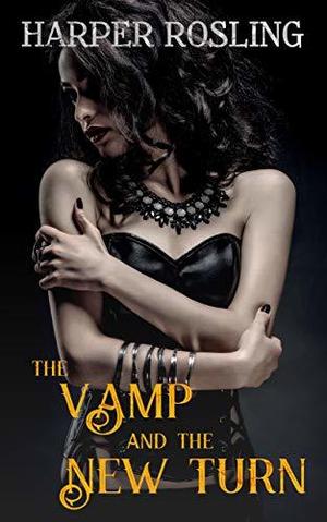 The Vamp and The New Turn (Crimson Oasis #6)