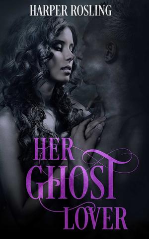 Her Ghost Lover by Harper Rosling
