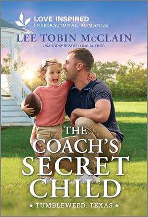 The Coach's Secret Child: An Uplifting Inspirational Romance by Lee Tobin McClain