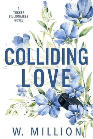 Colliding Love by W. Million