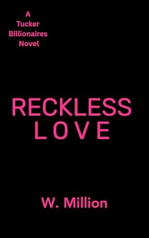Reckless Love (Tucker Billionaires #4)
