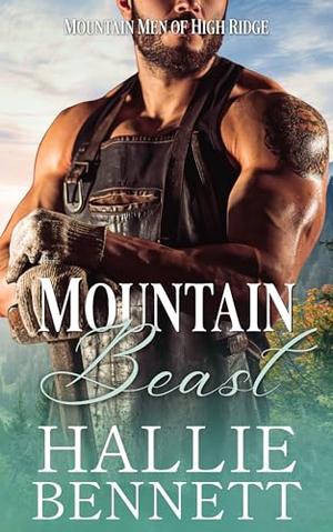 Mountain Beast: A Curvy Good Girl/Bad Boy Romance by Hallie Bennett
