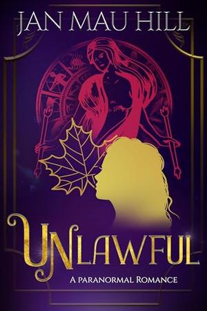 Unlawful: A Paranormal Romance (G.R.I.T.S., Love & The Paranormal #10)