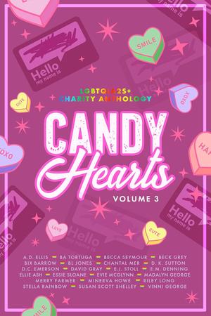 Candy Hearts Volume 3 by A.D. Ellis, B.A. Tortuga, Becca Seymour, Beck Grey, Bix Barrow, B.L. Jones, Chantal Mer, D.K. Sutton, D.C. Emerson, David Gray, E.J. Stoll, E.M. Denning, Ellie Ash, Essie Sloane, Evie McGlynn, Madalyn George, Merry Farmer, Minerva Howe, Riley Long, Stella Rainbow, Susan Scott Shelley, Vinni George