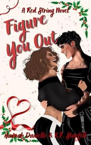 Figure You Out by Hannah Danielle, K.F. Starfell