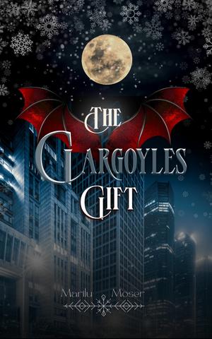 The Gargoyles Gift by Marilu Moser