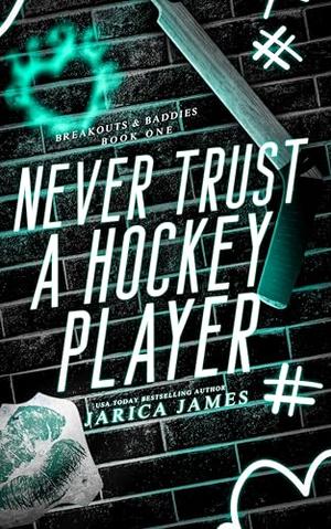 Never Trust A Hockey Player by Jarica James