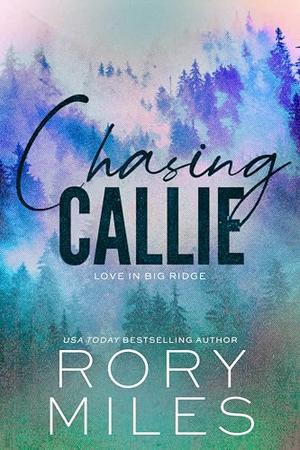 Chasing Callie by Rory Miles