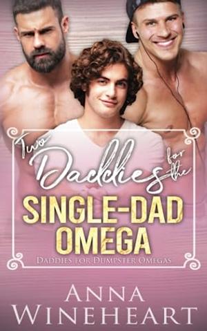 Two Daddies for the Single-Dad Omega (Daddies for Dumpster Omegas #3)