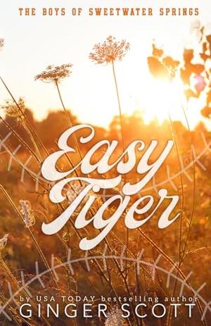 Easy Tiger by Ginger Scott