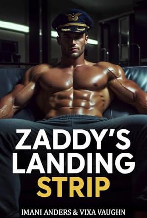 Zaddy’s Landing Strip by Imani Anders, Vixa Vaughn
