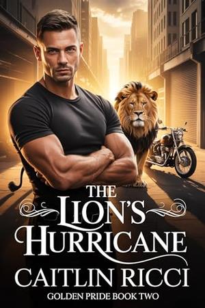 The Lion's Hurricane by Caitlin Ricci