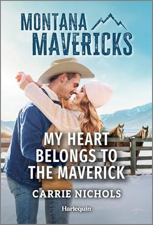 My Heart Belongs to the Maverick by Carrie Nichols