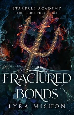 Fractured Bonds by Lyra Mishon