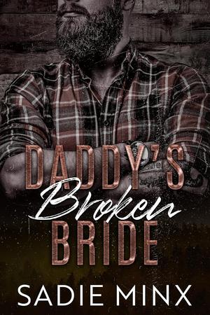 Daddy's Broken Bride by Sadie Minx