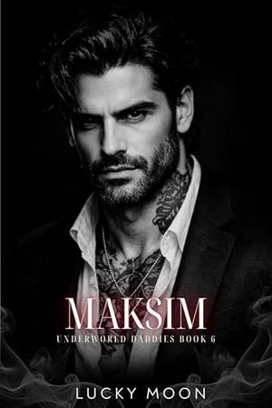Maksim (Underworld Daddies #6)