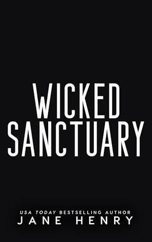 Wicked Sanctuary by Jane Henry