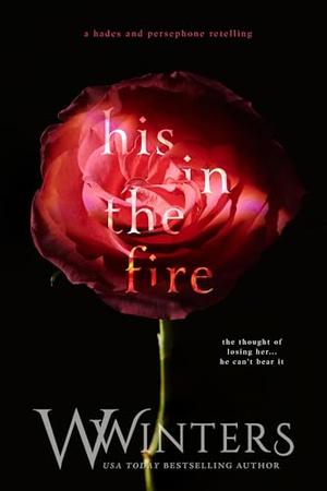 His in The Fire by W. Winters, Willow Winters