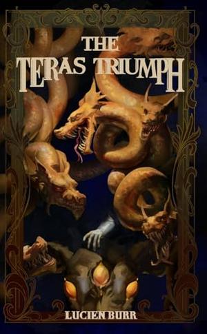 The Teras Triumph by Lucien Burr
