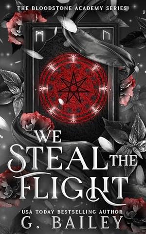We Steal The Flight (The Bloodstone Academy #3)
