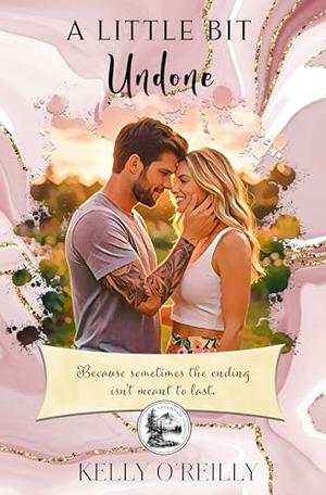 A Little Bit Undone by Kelly O'Reilly