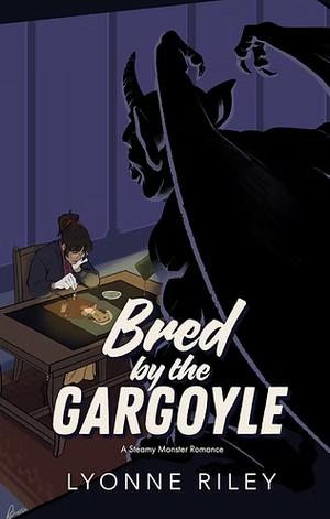Bred by the Gargoyle by Lyonne Riley