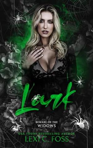 Lark (Beware of the Widows) by Lexi C. Foss