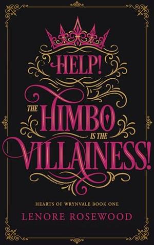 Help! The Himbo is the Villainess! by Lenore Rosewood